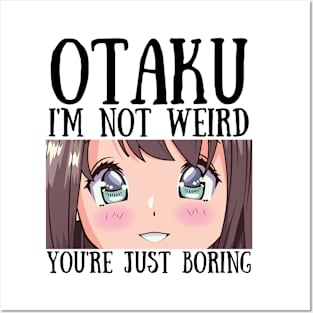 Manga Cosplay Anime Merch - Otaku I'm Not Weird Anime You're Just Boring Posters and Art